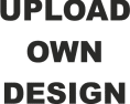 Upload Own Design